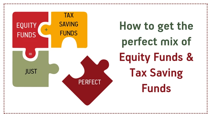 Equity Funds & Tax Saving Funds: A Perfect Mix to Build a Portfolio ...